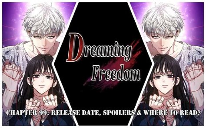 From Dreams to Freedom Chapter 117 Spoiler, Release Date, Raw Scan, Recap, Where to Read & Latest Updates